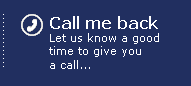 Call me back | Let us know a good time to give you a call...